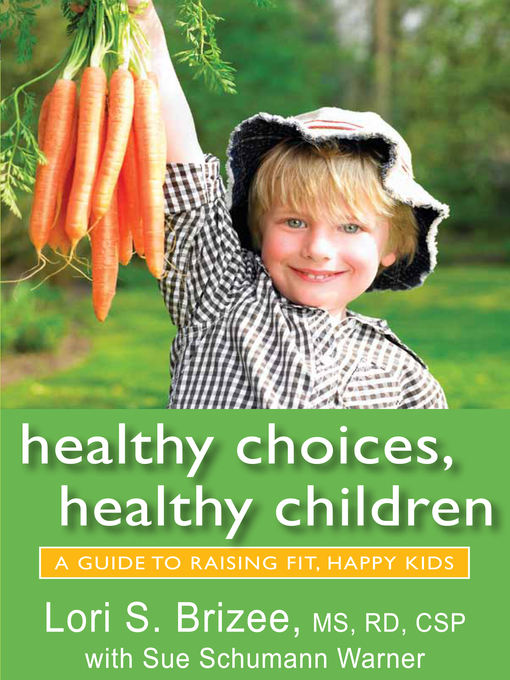 Title details for Healthy Choices, Healthy Children by Lori S. Brizee - Available